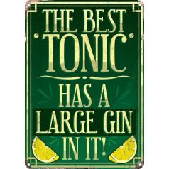 The Best Tonic Has A Large Gin In It Tin Sign 30.5 x 40.5 cm