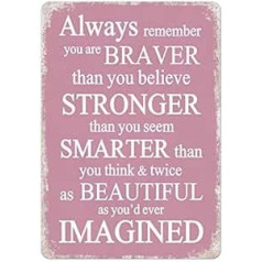 Aufschrift: „Braver Than You Believe...“. Metall-Wandschild mit inspirierender Aufschrift rose