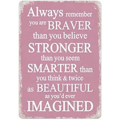 Aufschrift: „Braver Than You Believe...“. Metall-Wandschild mit inspirierender Aufschrift rose