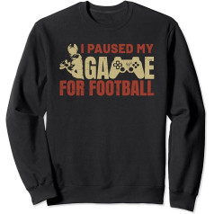 I Paused My Game For Football Gaming Football Player Sweatshirt