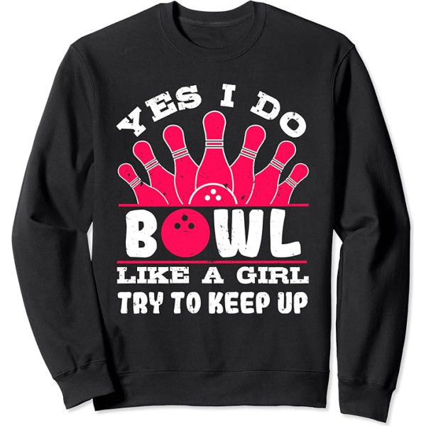 Bowling Player I Do Bowl Like a Girl Bowling Women's Sweatshirt, black