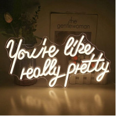 You're like really pretty Neon Sign for Wall Decoration, Warm White Neon Light Lettering, LED Lettering, Neon Light with USB Powered for Wedding, Bedroom, Birthday Party, Gift for Girls