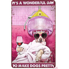 Tā ir brīnišķīga diena, lai padarītu suņiem alvas zīmi Dekorēšana Lovely Dog Groomer Dog Lover Gift Dog Grooming Salon Pet Salon Decor Rustic Alumīnija alvas zīme