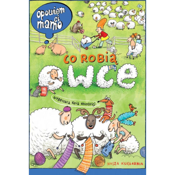 Nasza Księgarnia Grāmata Es tev pastāstīšu, mammu, ko aitas dara