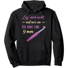 Leg dich nicht mit mir an 9 mm Tamborēšanas āķi Funny Crochet Pulovers Hoodie