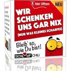 Schlump-Chili Wir schenken uns gar NIX - smieklīga un oriģināla dāvana. Forša dāvana vīriešiem un sievietēm.