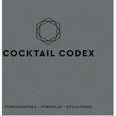 Kokteiļu kodekss: [Kokteiļu recepšu grāmata]: pamati, formulas, evolūcijas.